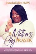 A Mother's Cry Prayer Devotional